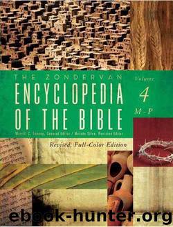 The Zondervan Encyclopedia of the Bible, Volume 4: M-P by Merrill C. Tenney & Zondervan