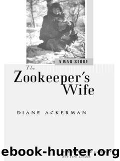 The Zookeeperâs Wife by Diane Ackerman