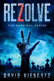 The Zurvival Series | Book 3 | ReZolve by Viergutz David
