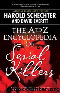 The a to Z Encyclopedia of Serial Killers by Harold Schechter