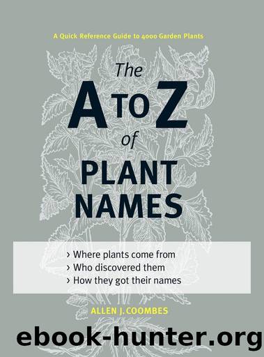 The a to Z of Plant Names: A Quick Reference Guide to 4000 Garden Plants by Allen J. Coombes