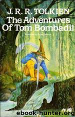 The adventures of Tom Bombadil by R.R.Tolkien