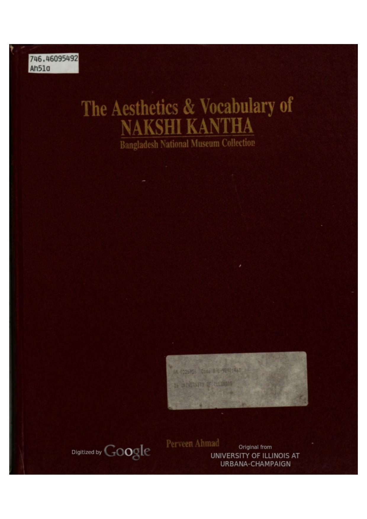 The aesthetics & vocabulary of nakshi kantha : Bangladesh National Museum collection by Perveen Ahmad