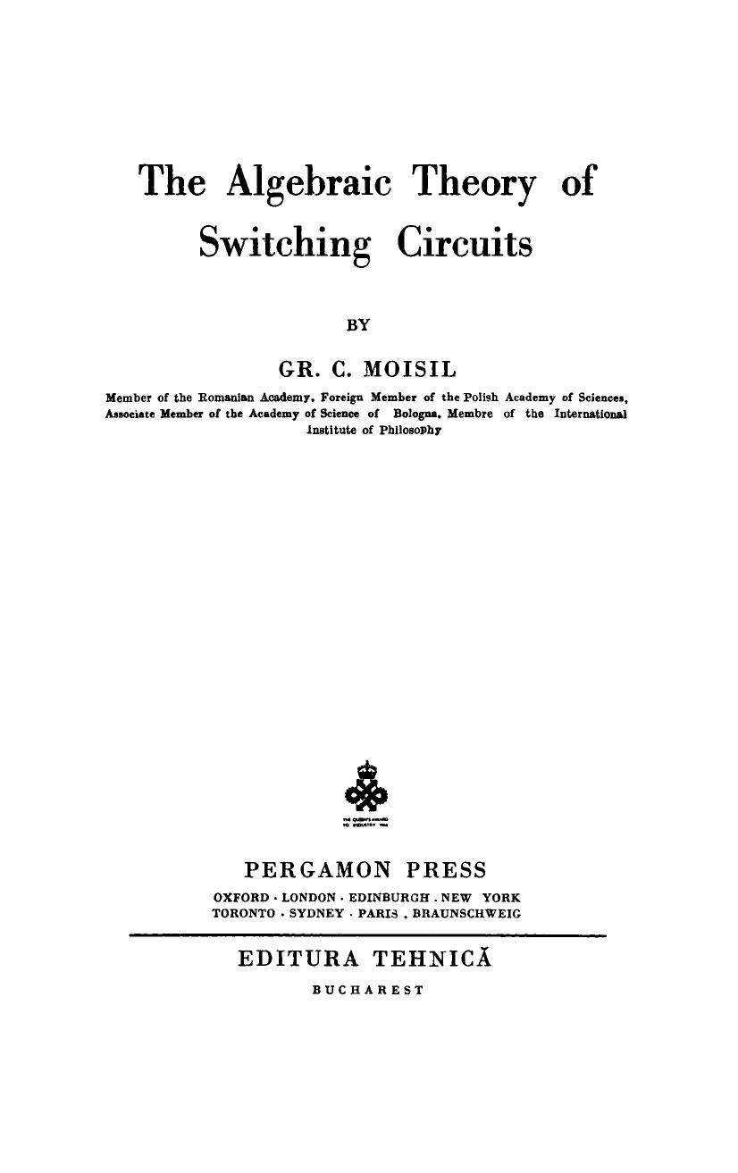 The algebraic theory of switching circuits by Grigore C Moisil