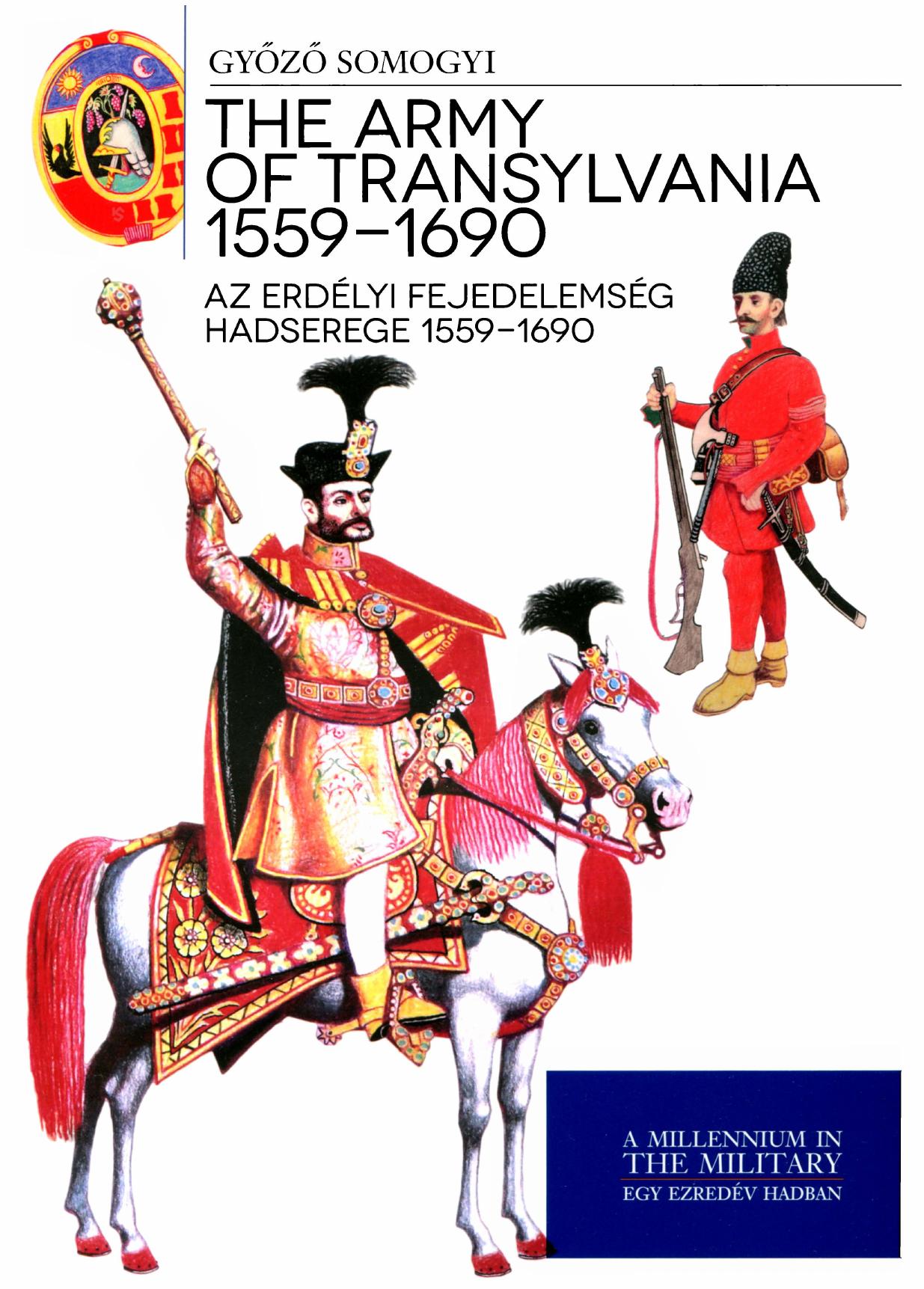 The army of Transylvania 1559 â 1690 by Győző Somogyi