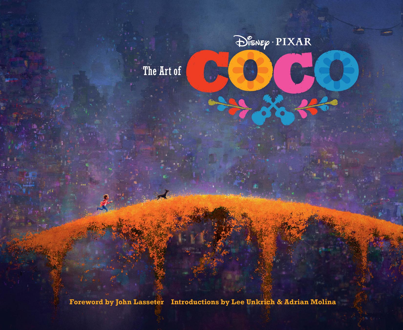 The art of Disney Pixar Coco by Lasseter John;Molina Adrian;Unkrich Lee