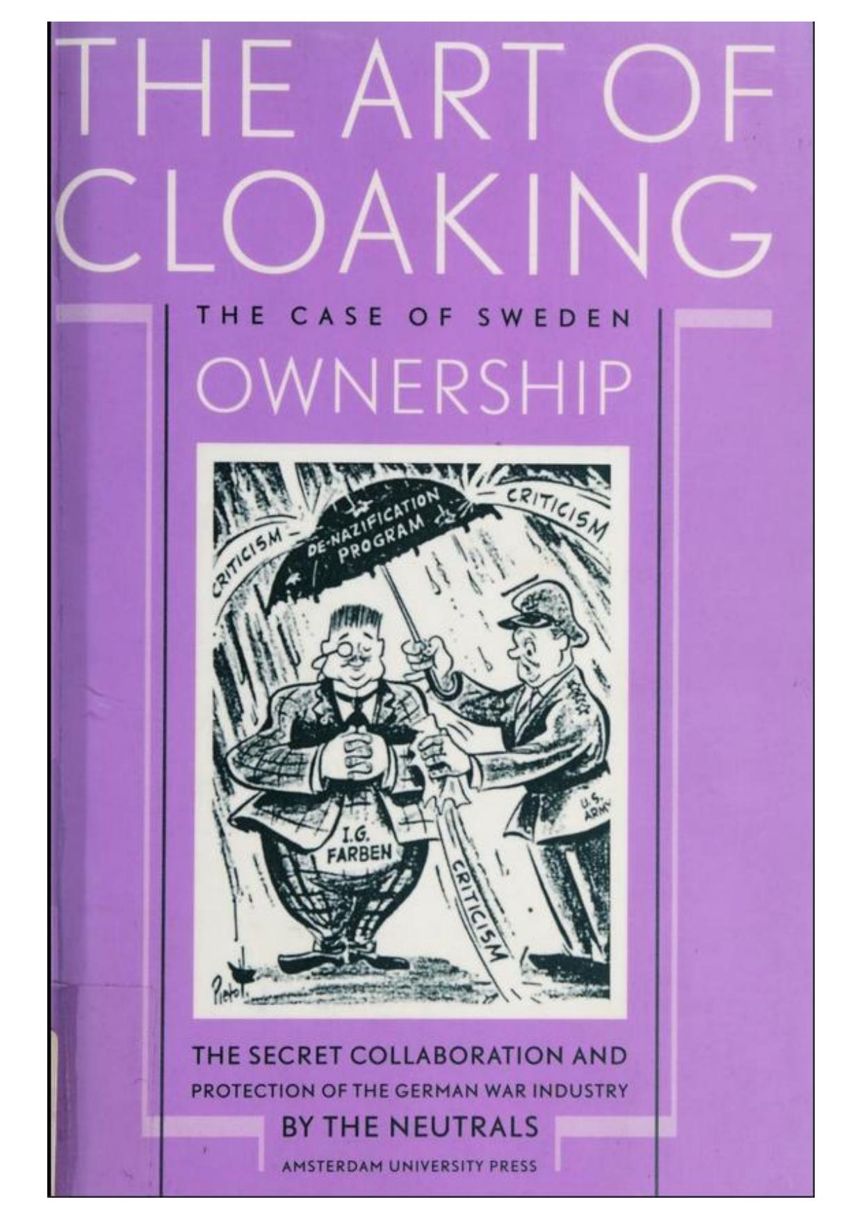 The art of cloaking ownership : the secret collaboration and protection of the German war industry by the neutrals : the case of Sweden by Gerard Aalders Cees Wiebes