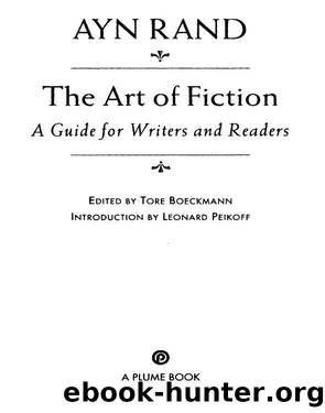 The art of fiction: a guide for writers and readers by Ayn Rand & Tore Boeckmann