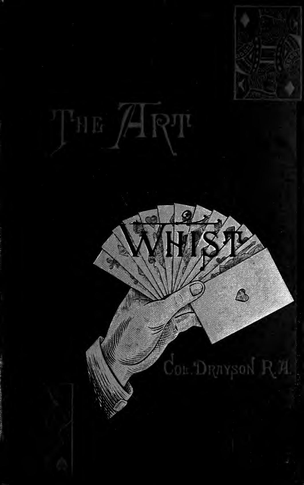 The art of practical whist by Drayson Alfred W. (Alfred Wilks) 1827-1901