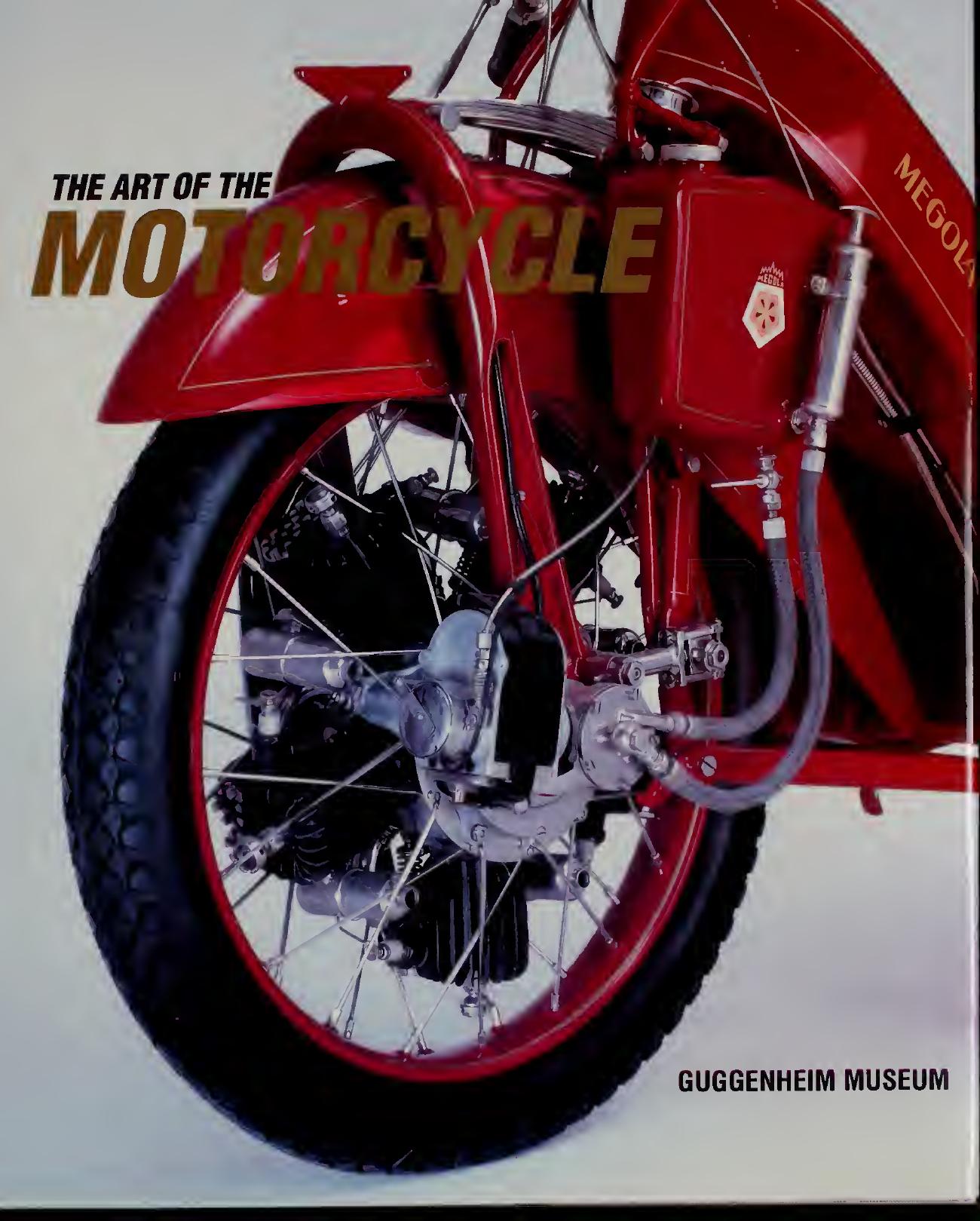 The art of the motorcycle by Solomon R. Guggenheim Museum