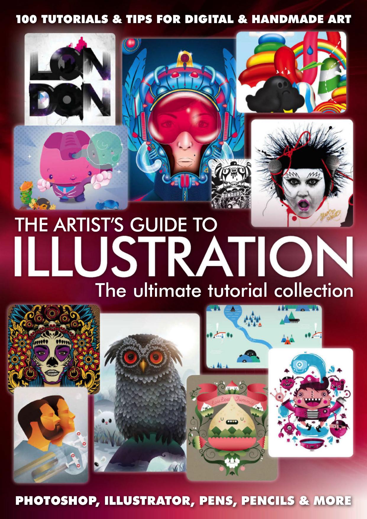 The artist's guide to illustration : the ultimate tutorial collection by Mark Hattersley; Neil Bennett; Johann Chan