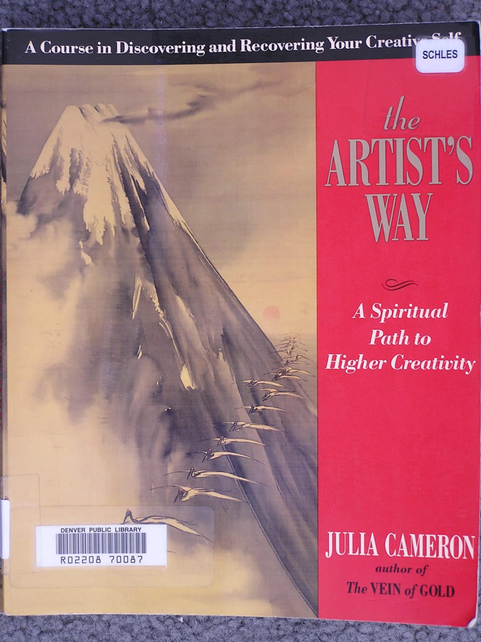 The artist's way: a spiritual path to higher creativity by Julia Cameron