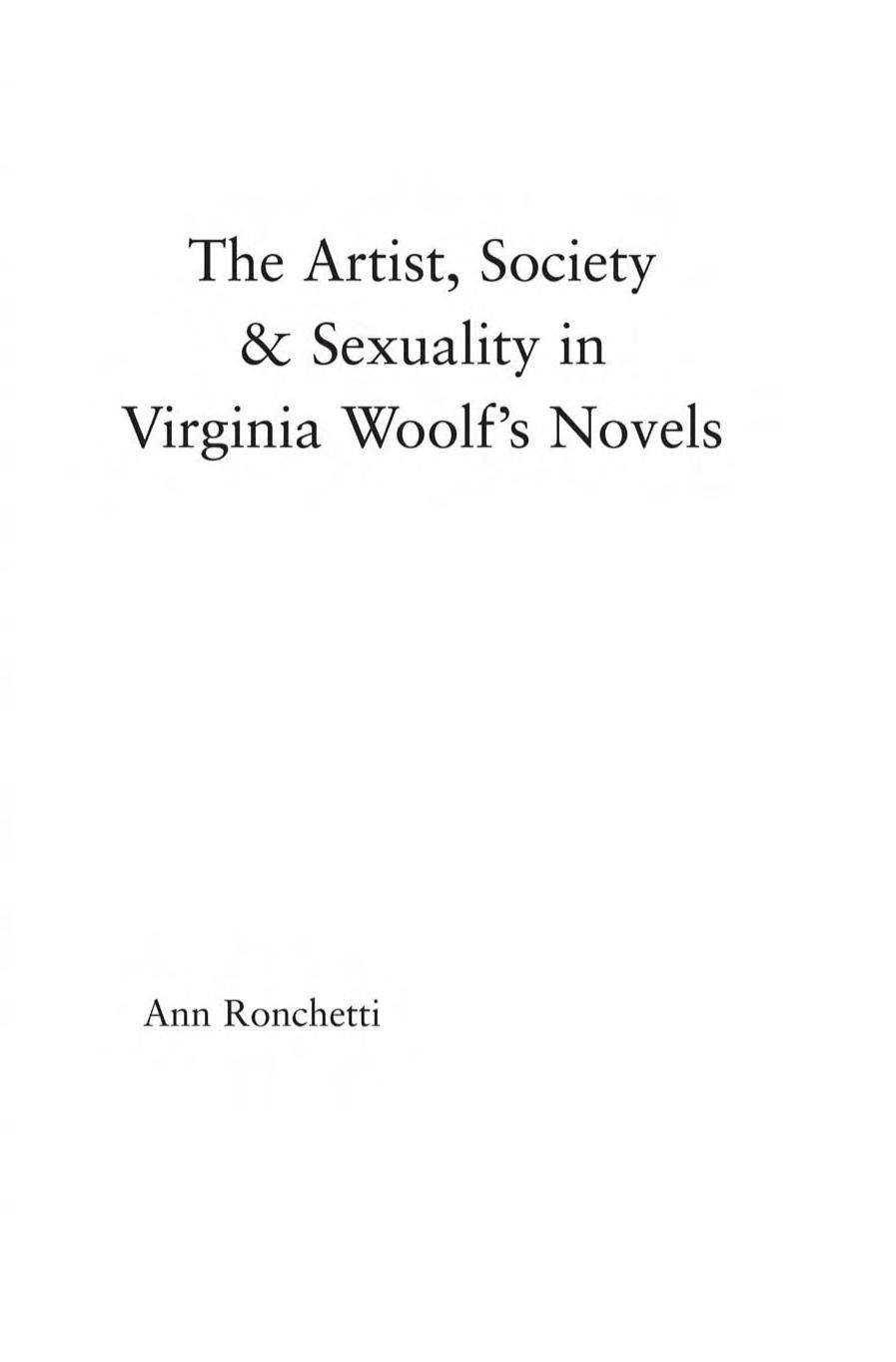 The artist, society & sexuality in Virginia Woolf's novels by Ann Ronchetti