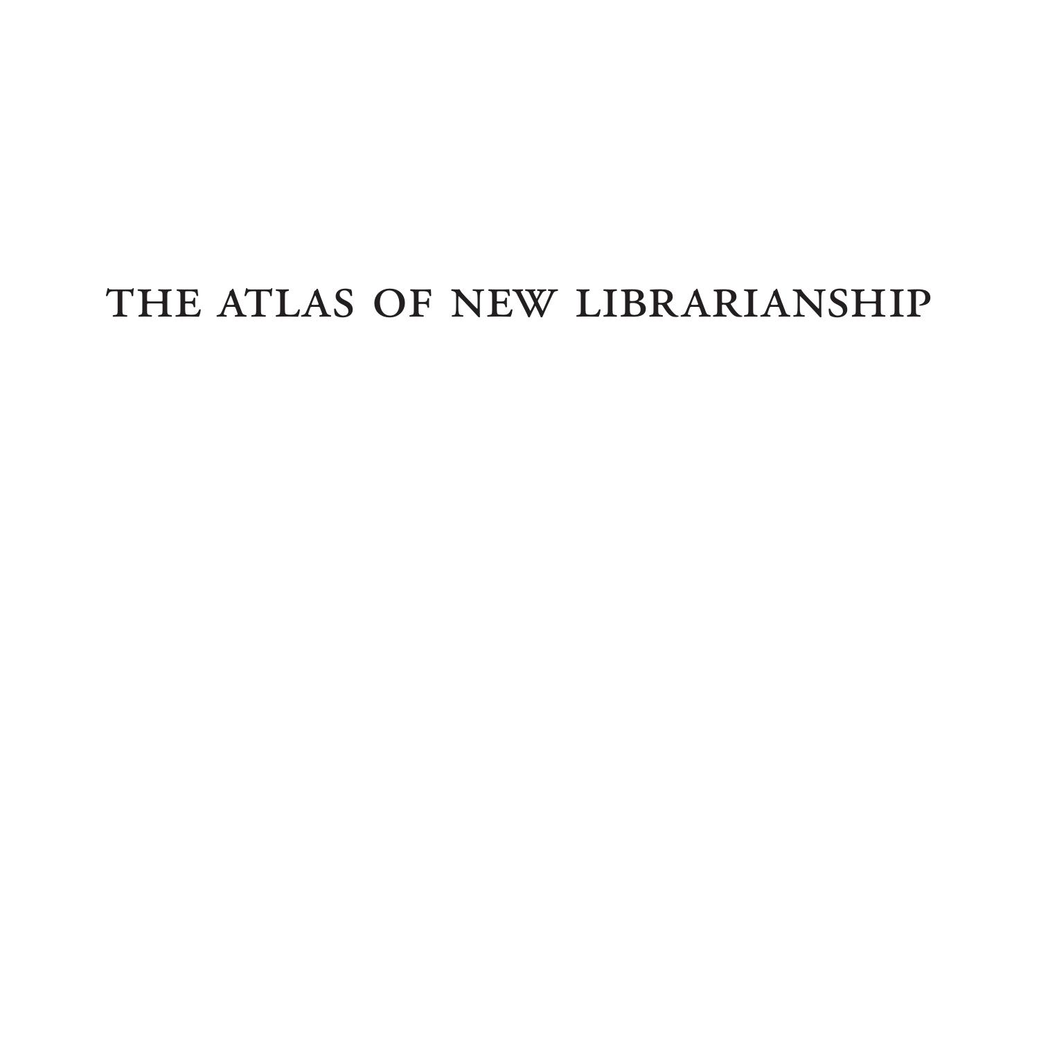 The atlas of new librarianship by R David Lankes