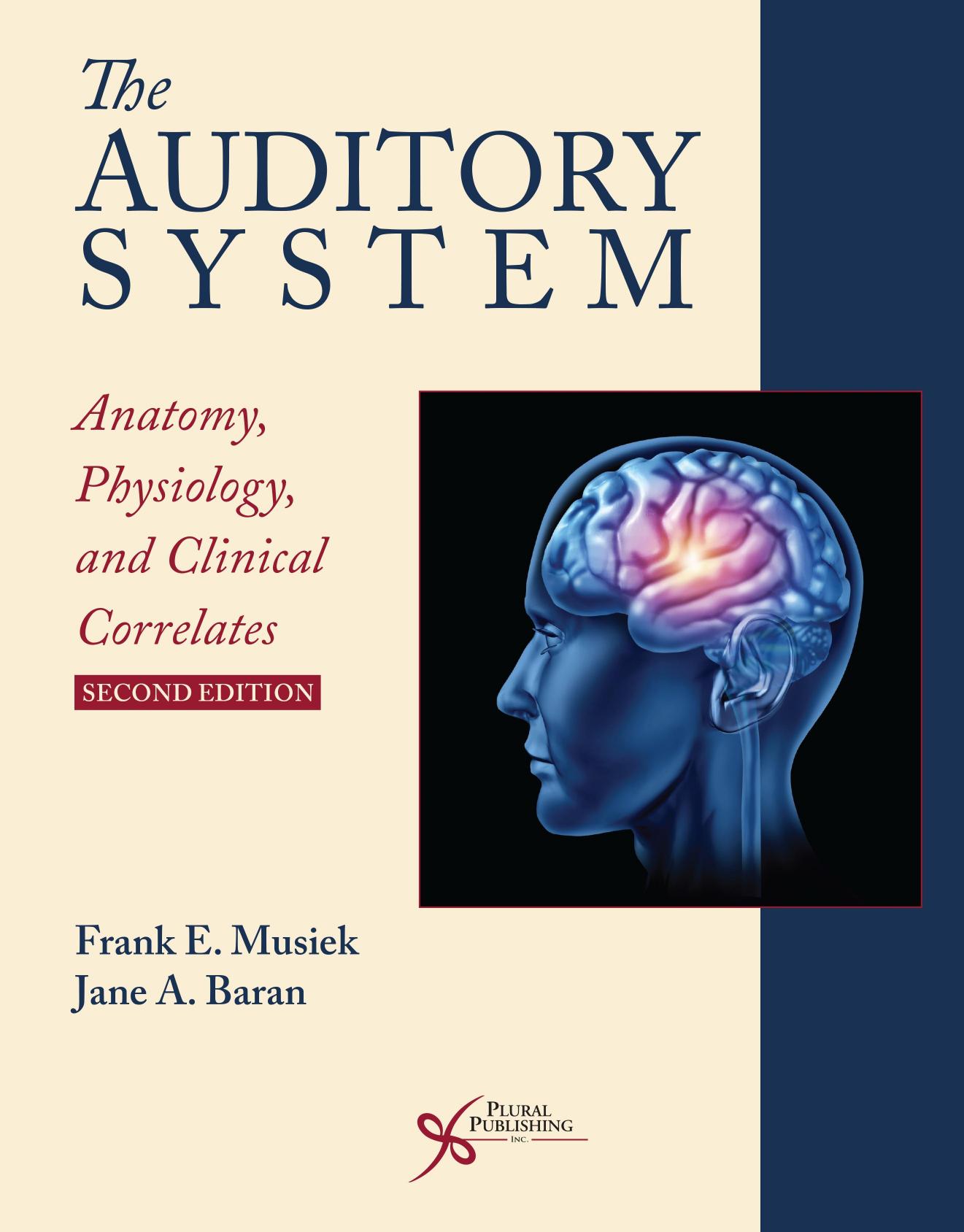The auditory system : anatomy, physiology, and clinical correlates by Jane A. Baran; Frank E. Musiek
