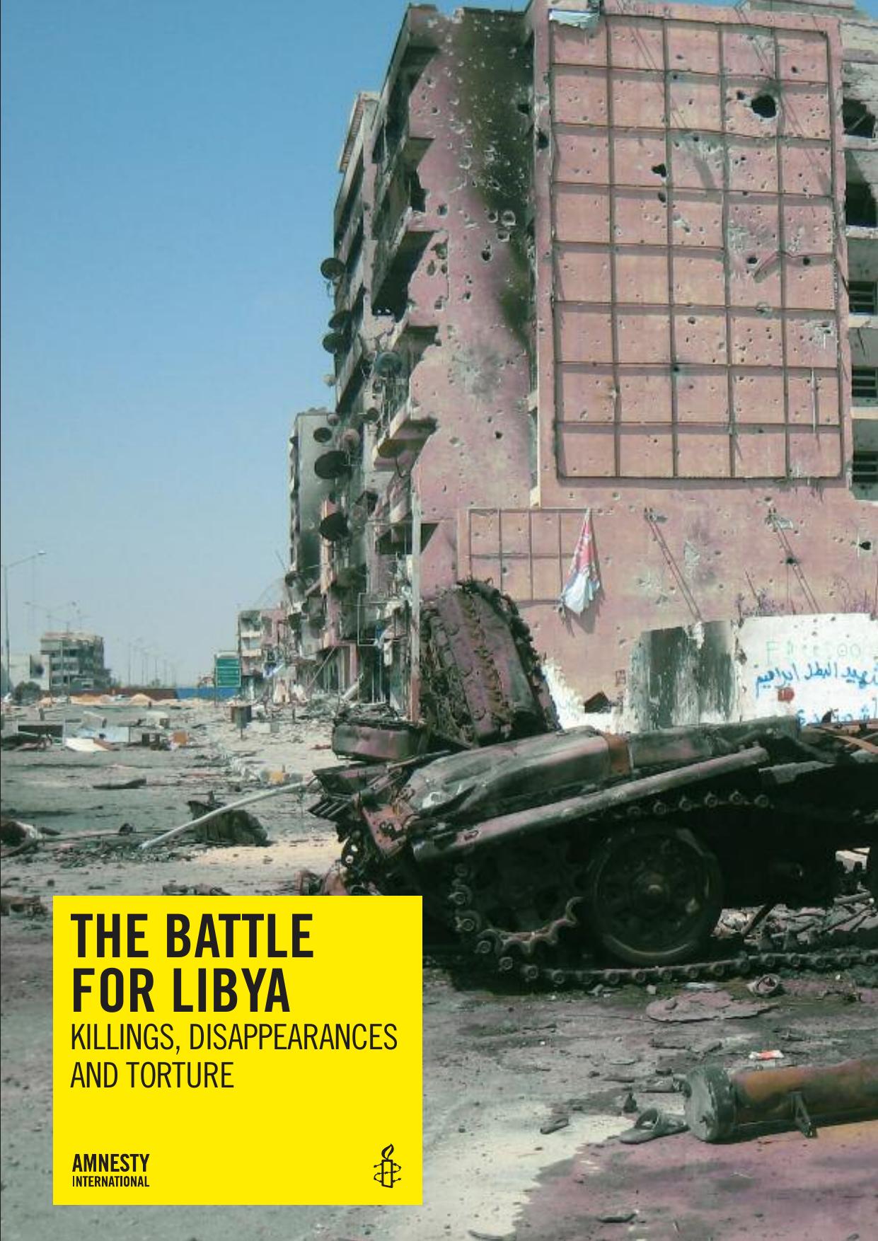 The battle for Libya : killings, disappearances and torture by Amnesty International