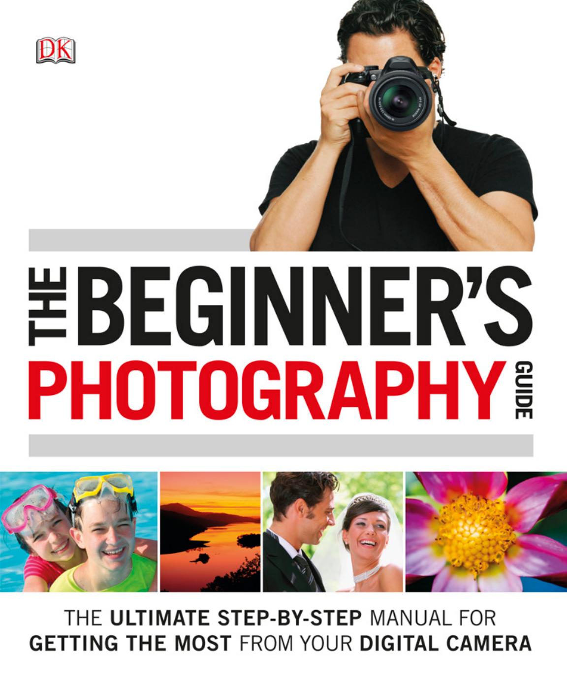 The beginner's photography guide by Gatcum Chris