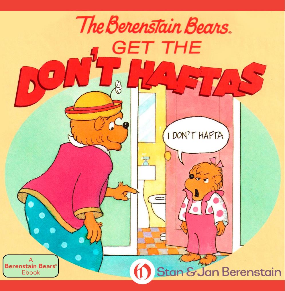 The berenstain bears get the don't haftas by Berenstain Jan;Berenstain Stan