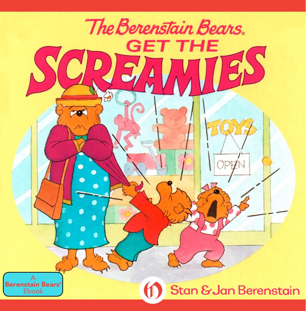 The berenstain bears get the screamies by Berenstain Jan;Berenstain Stan