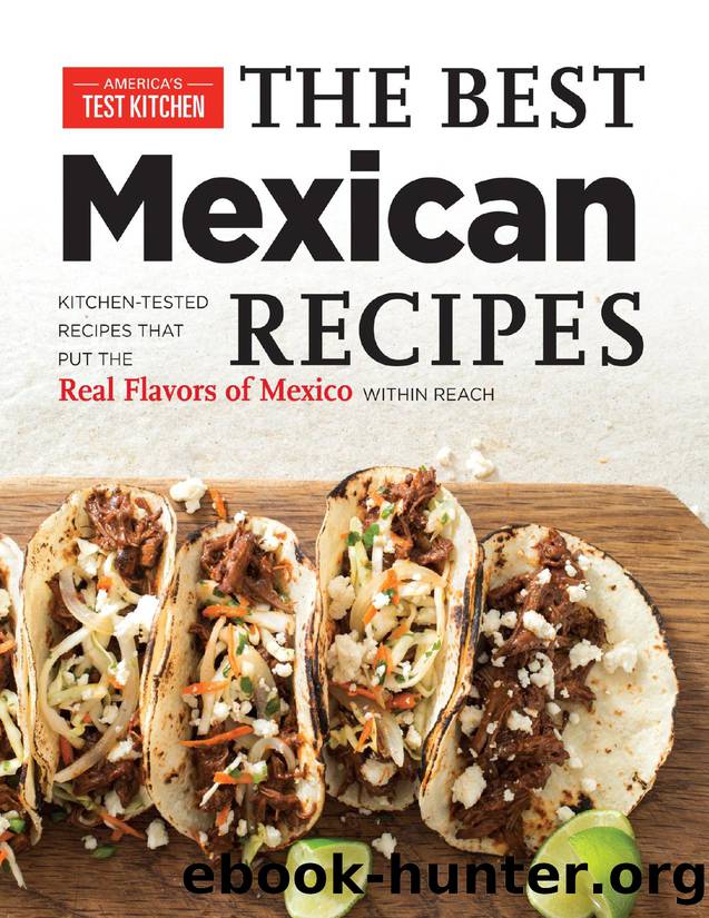 The best Mexican recipes : kitchen-tested recipes put the real flavors of Mexico within reach - PDFDrive.com by America's Test Kitchen