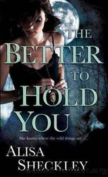 The better to hold you by Alisa Sheckley