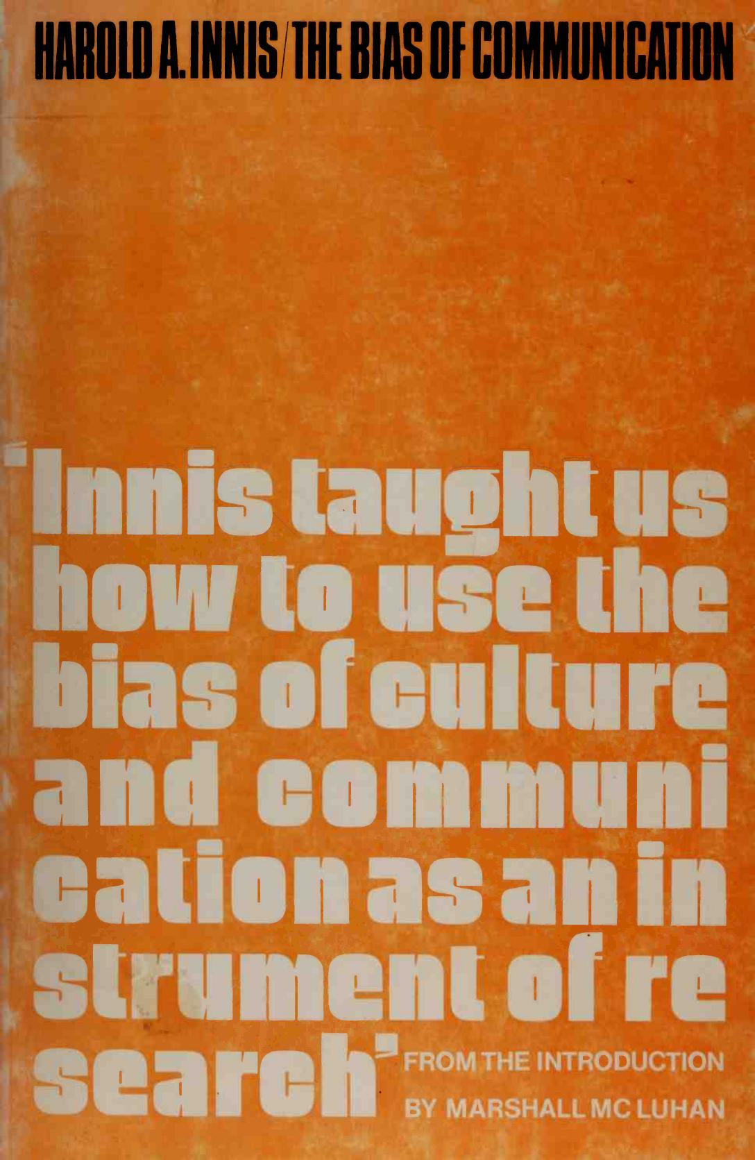 The bias of communication by Innis Harold Adams 1894-1952