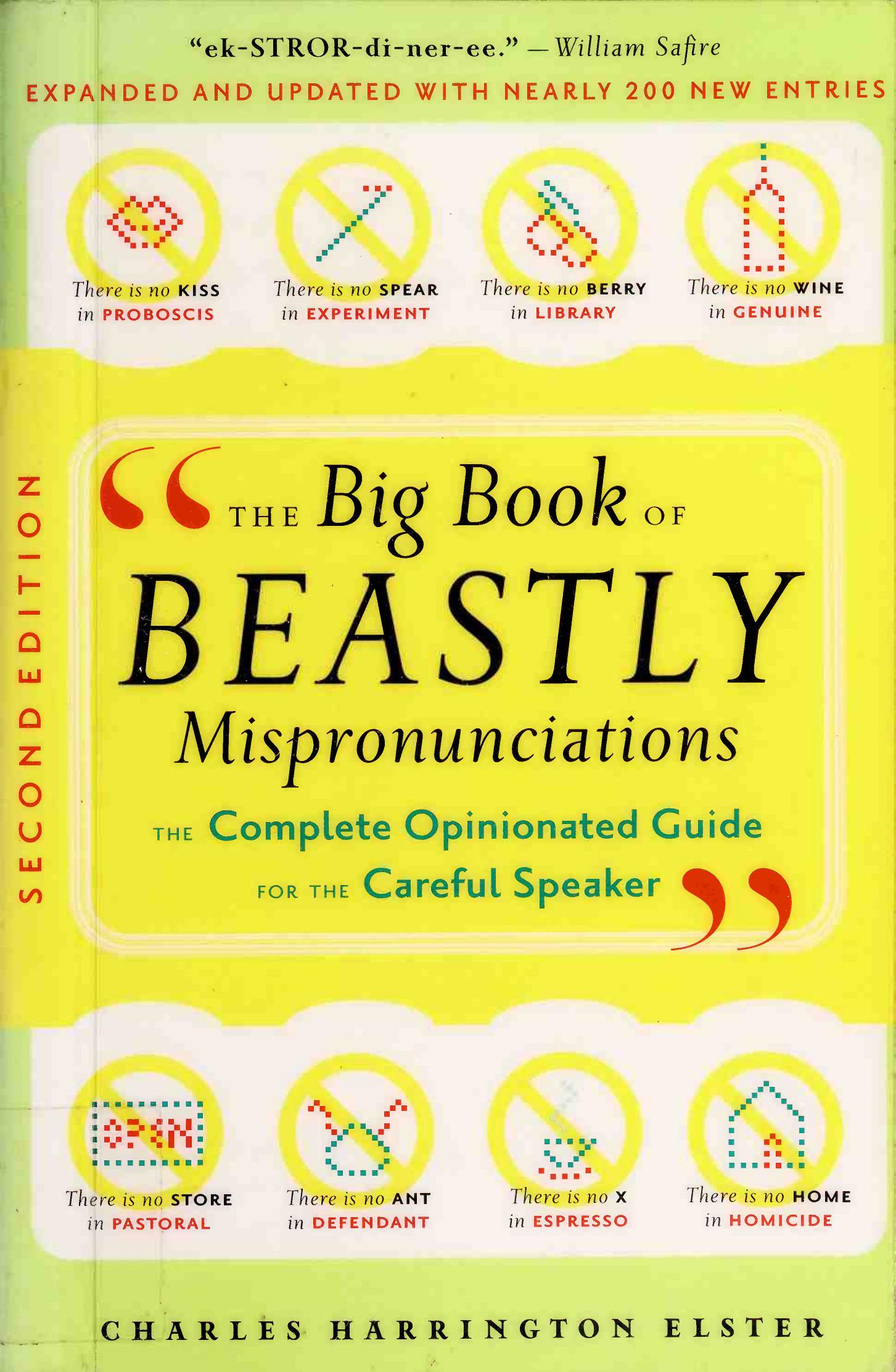 The big book of beastly mispronunciations : the complete opinionated guide for the careful speaker by Elster Charles Harrington