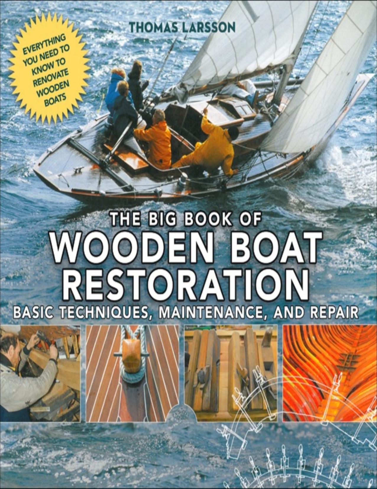 The big book of wooden boat restoration : basic techniques, maintenance, and repair - PDFDrive.com by Thomas Larsson