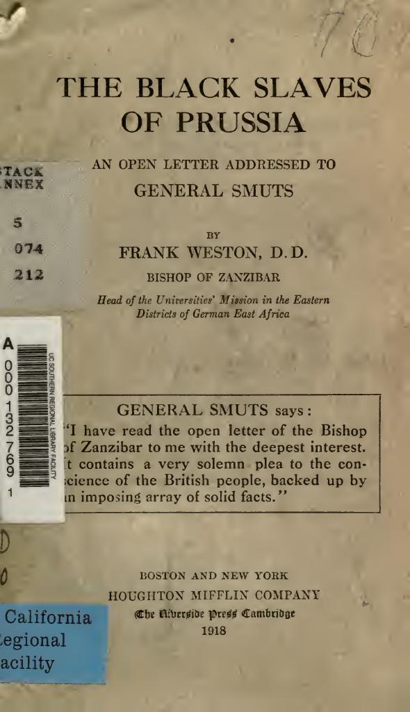 The black slaves of Prussia; an open letter addressed to General Smuts by Weston Frank 1871-1924