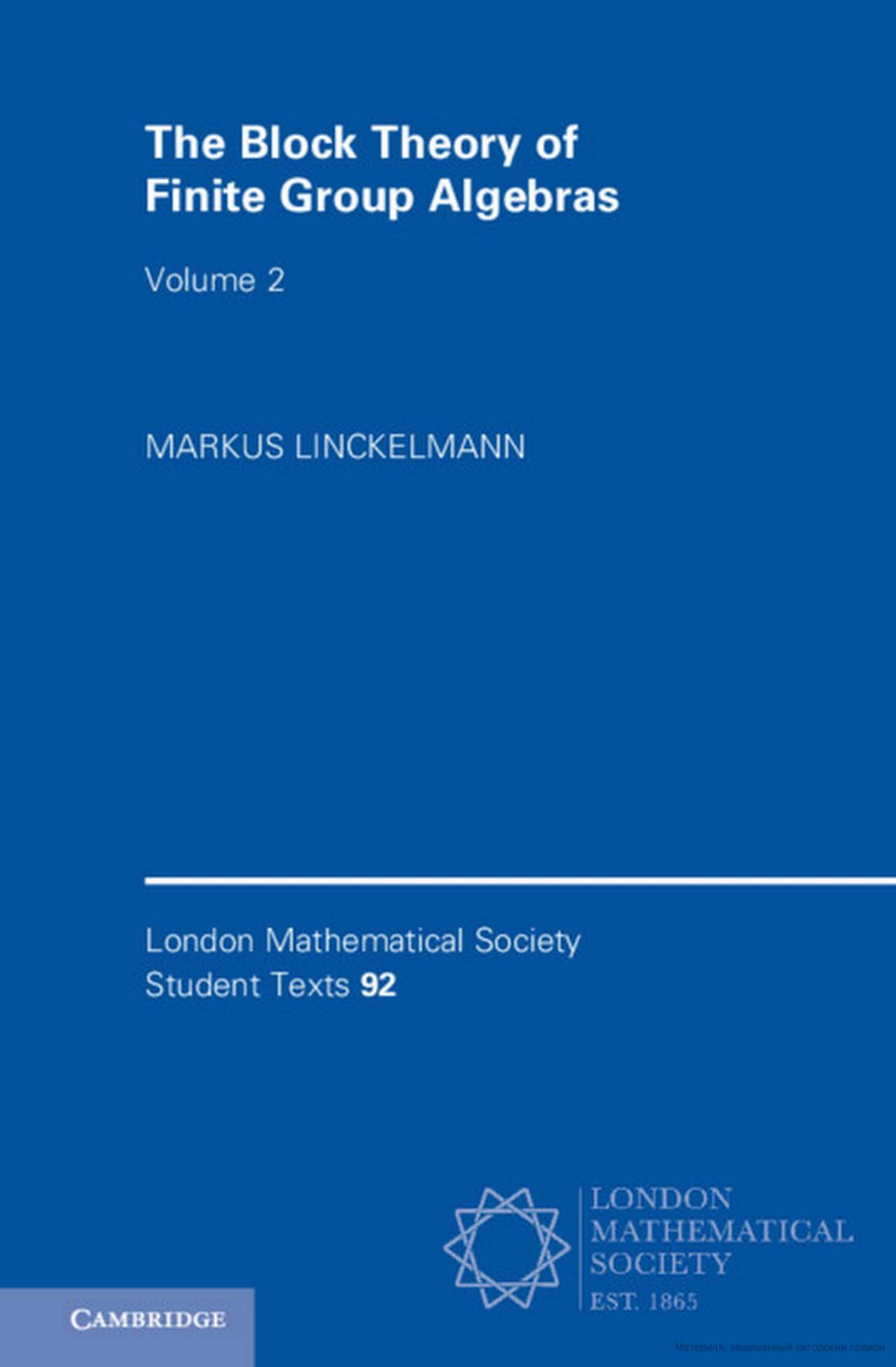 The block theory of finite group algebras. Vol.2 by Linckelmann Markus