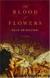 The blood of flowers by Anita Amirrezvani