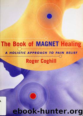 The book of magnet healing : a holistic approach to pain relief by Coghill Roger