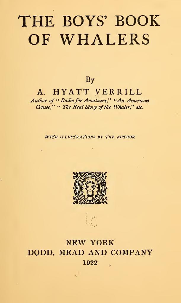 The boys' book of whalers by Verrill A. Hyatt (Alpheus Hyatt) 1871-1954