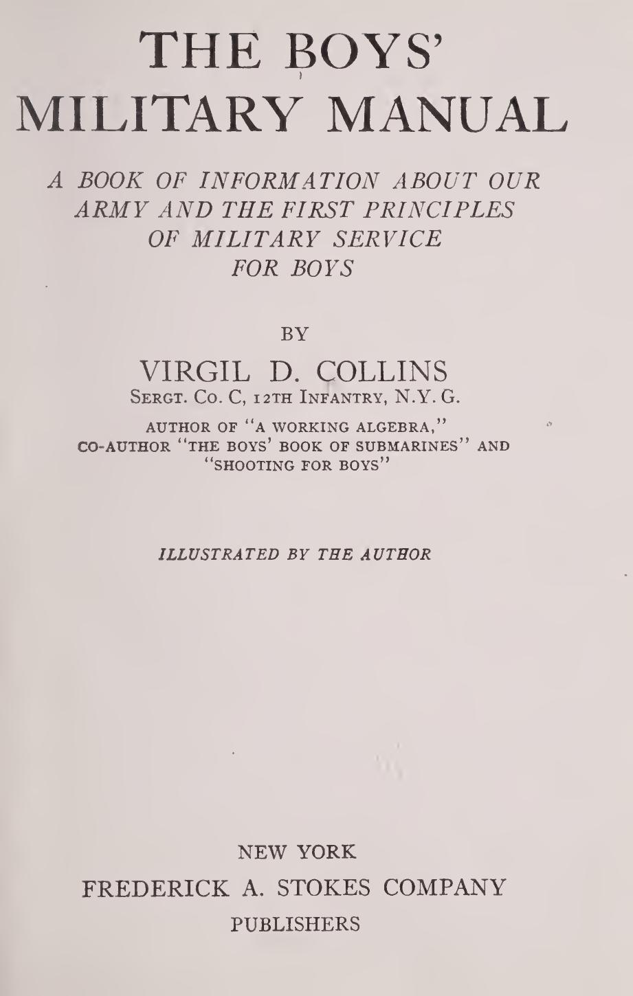 The boys' military manual; a book of information about our army and the first principles of military service for boys by Collins Virgil Dewey 1898-