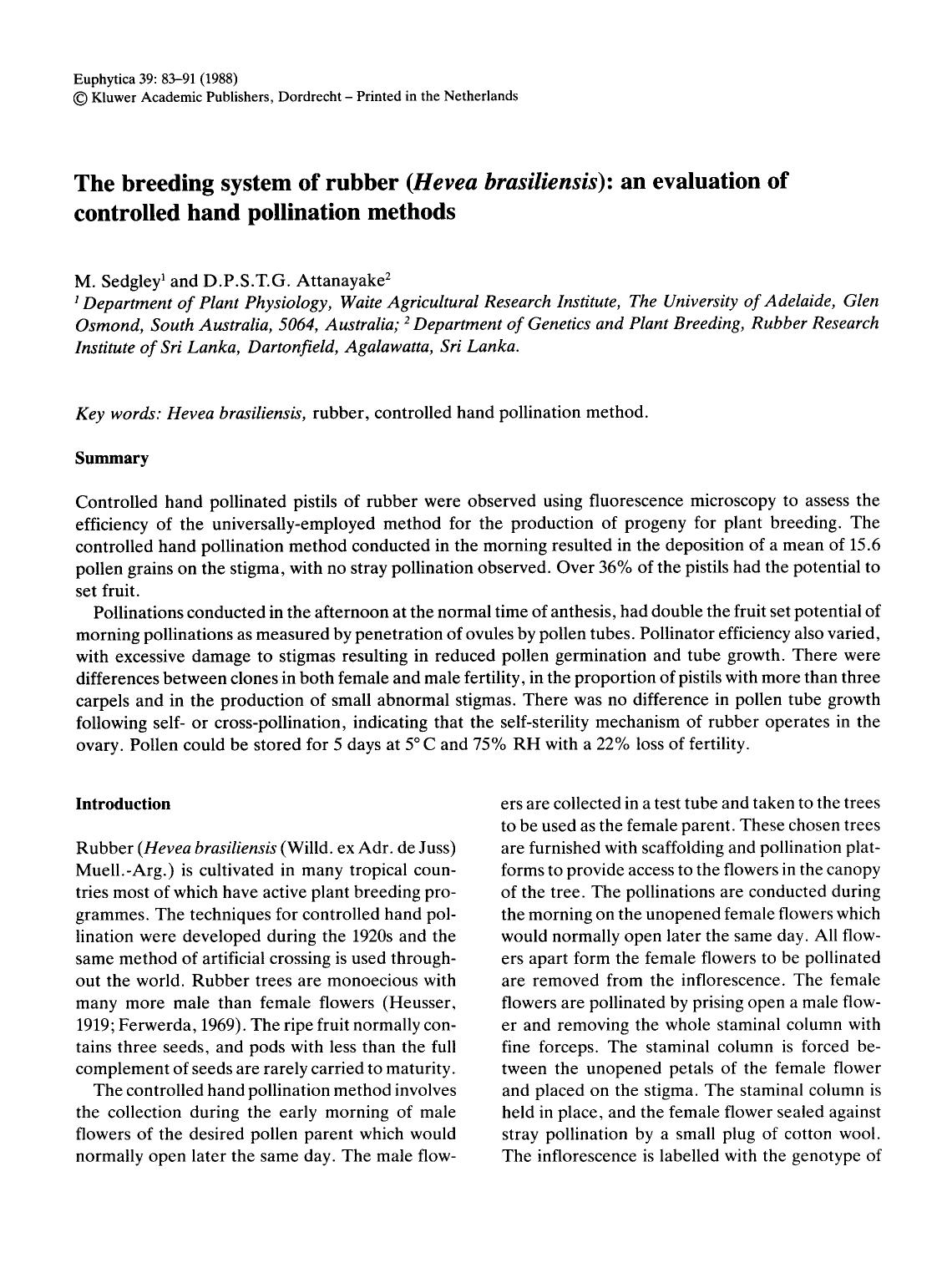 The breeding system of rubber ( <Emphasis Type="Italic">Hevea brasiliensis <Emphasis>): an evaluation of controlled hand pollination methods by Unknown