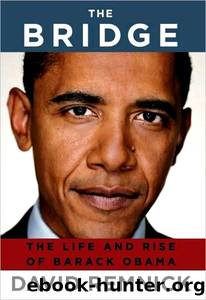 The bridge: the life and rise of barack obama by David Remnick