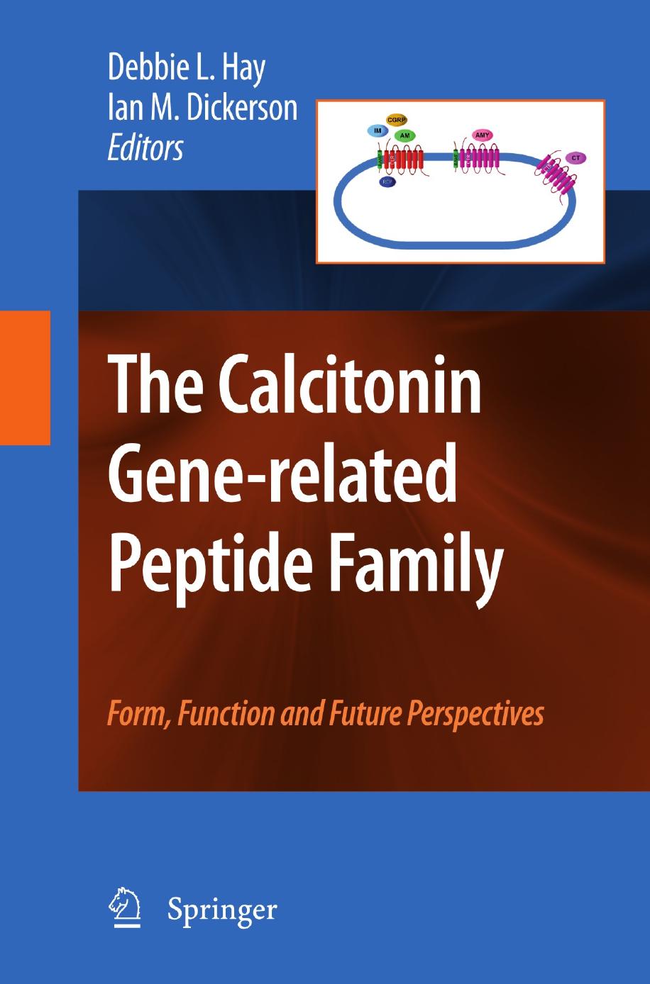 The calcitonin gene-related peptide family: form, function and future perspectives by Yoshio Takei Maho Ogoshi Marty K. S. Wong (auth.) Deborah L. Hay Ian M. Dickerson (eds.)