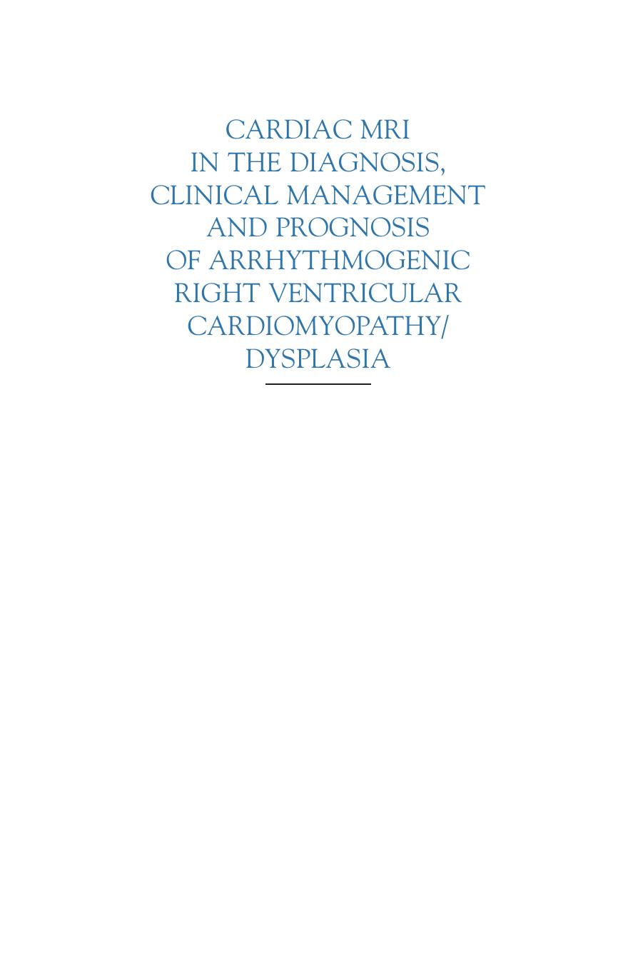 The cardiac MRI in diagnosis, clinical management, and prognosis of arrhythmogenic right ventricular cardiomyopathy/dysplasia by Abidov Aiden; Marcus Frank I.; Oliva Isabel