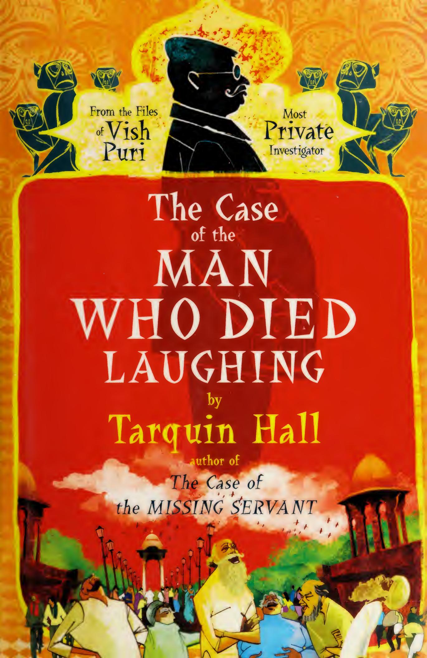 The case of the man who died laughing : from the files of Vish Puri, India's most private investigator. by Hall Tarquin