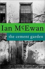 The cement garden by Ian McEwan