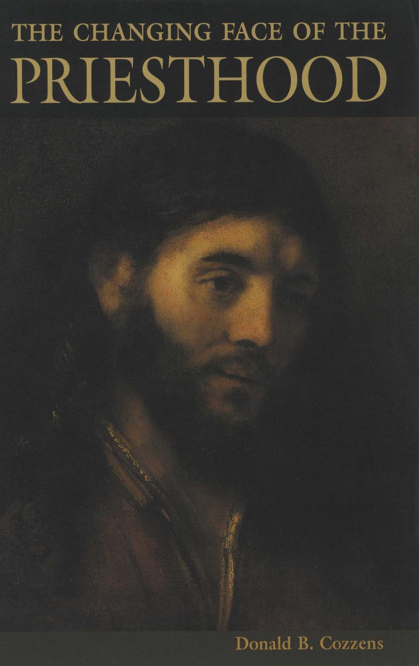 The changing face of the priesthood: a reflection on the priest's crisis of soul by Donald B. Cozzens