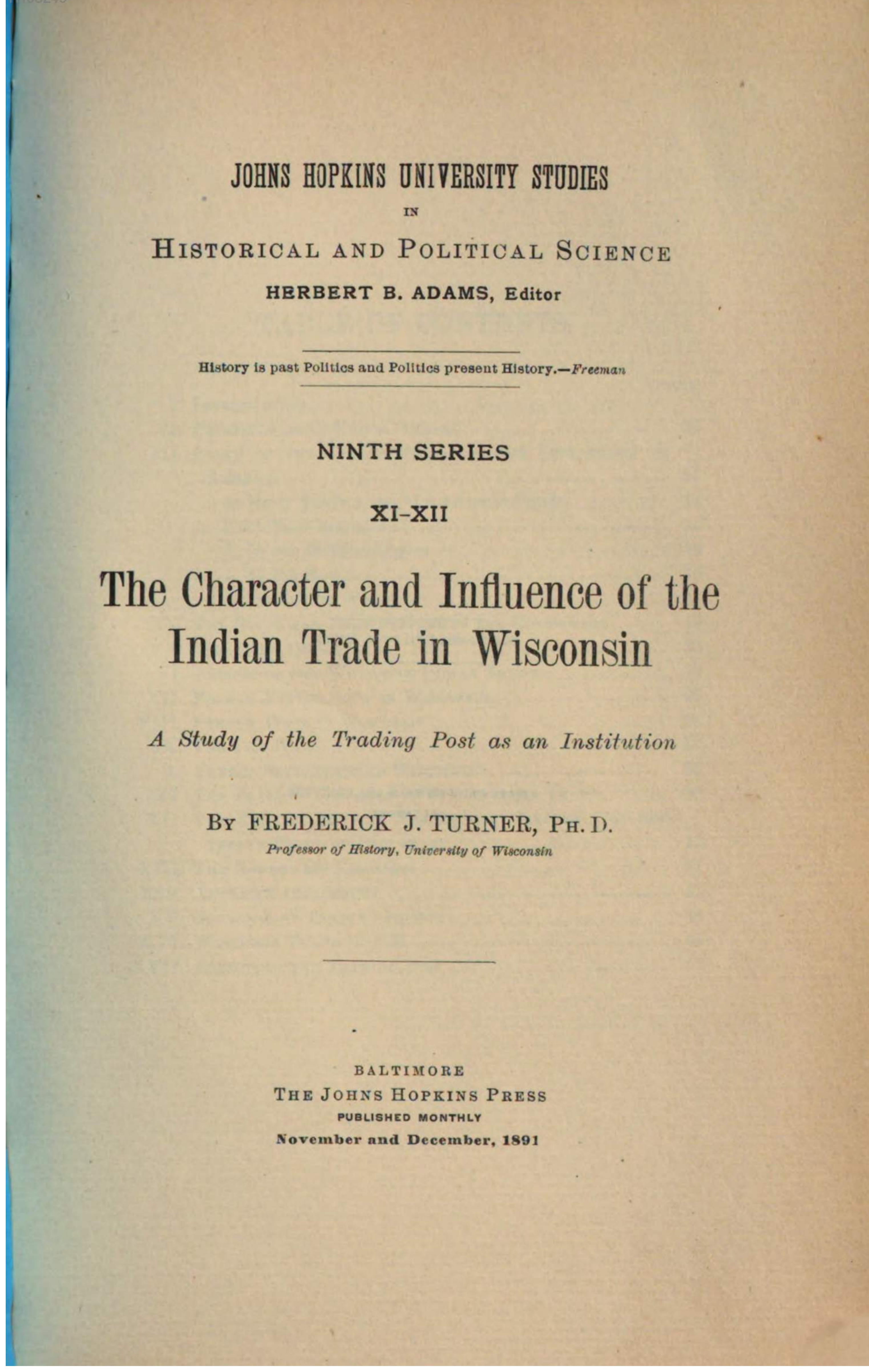 The character and influence of Indian trade in Wisconsin; a study of the trading post as an institution by Frederick Jackson Turner