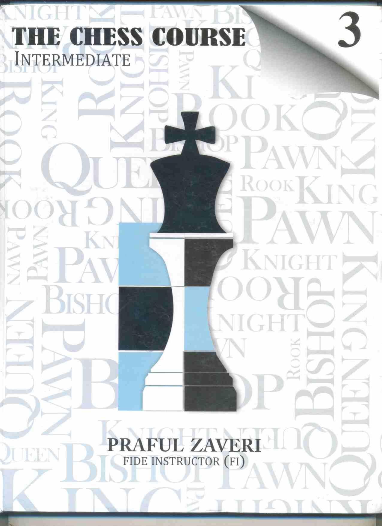 The chess course-3. Intermediate by Praful Zaveri