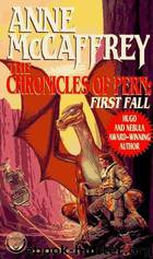 The chronicles of Pern: First Fall by Anne McCaffrey