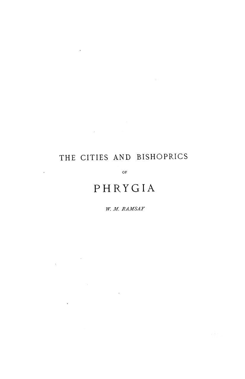 The cities and bishoprics of phrygia being an essay of the local history of phry by 1895