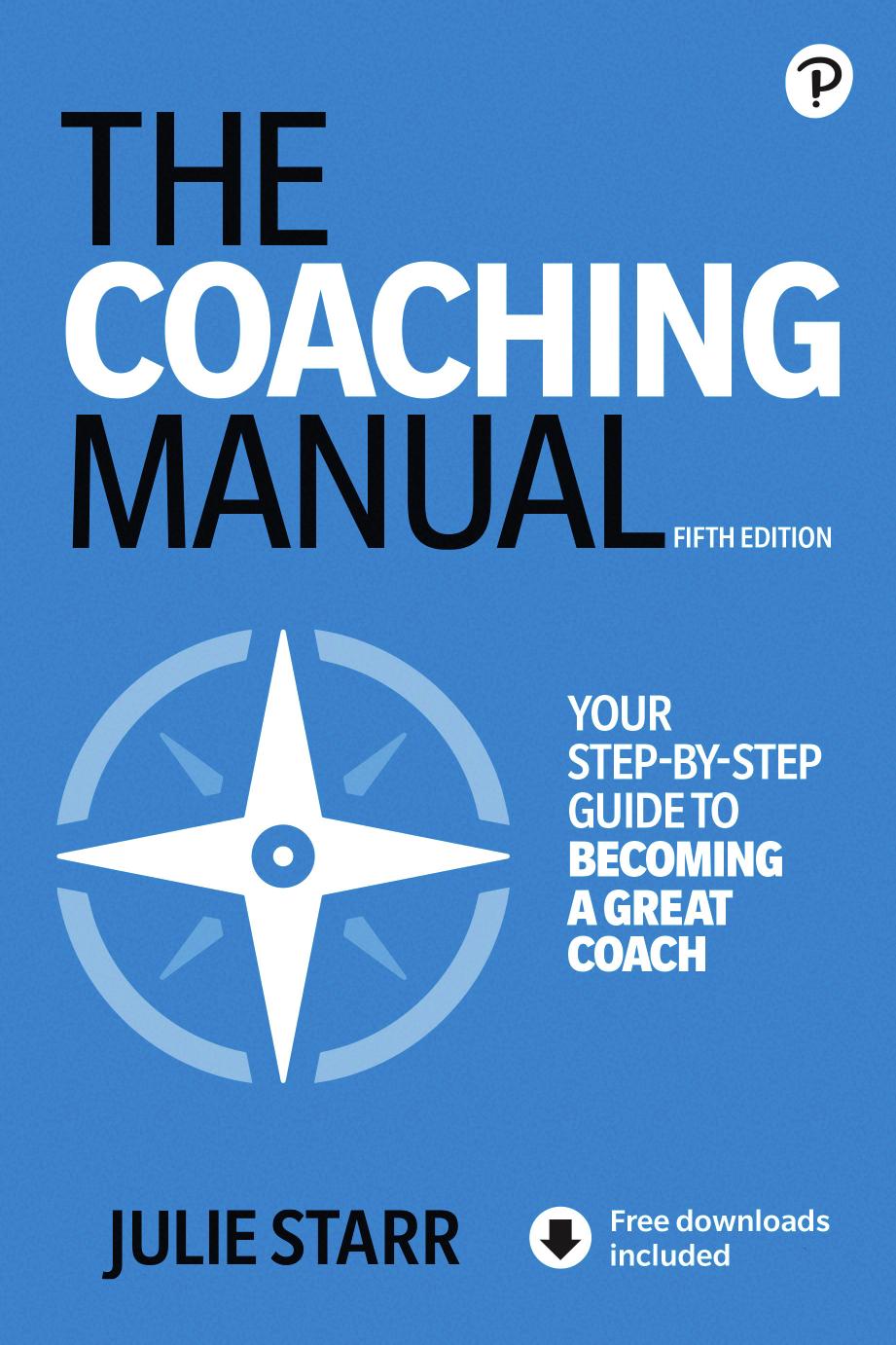 The coaching manual : the definitive guide to the process, principles and skills of personal coaching by Julie Starr