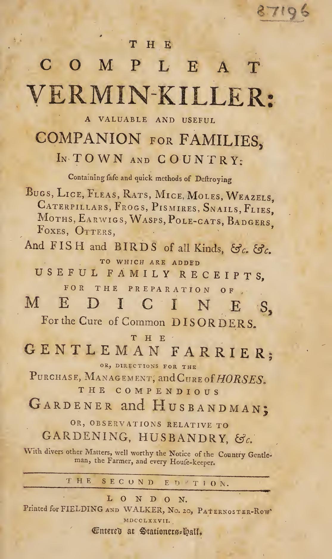 The compleat vermin-killer ... To which are added useful family receipts ... The gentleman farrier ... The compendious gardener and husbandman by Unknown