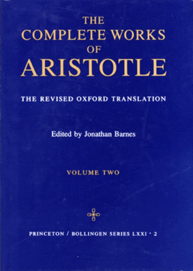 The complet works of Aristotle : the revised Oxford translation by Aristoteles.; Jonathan Barnes