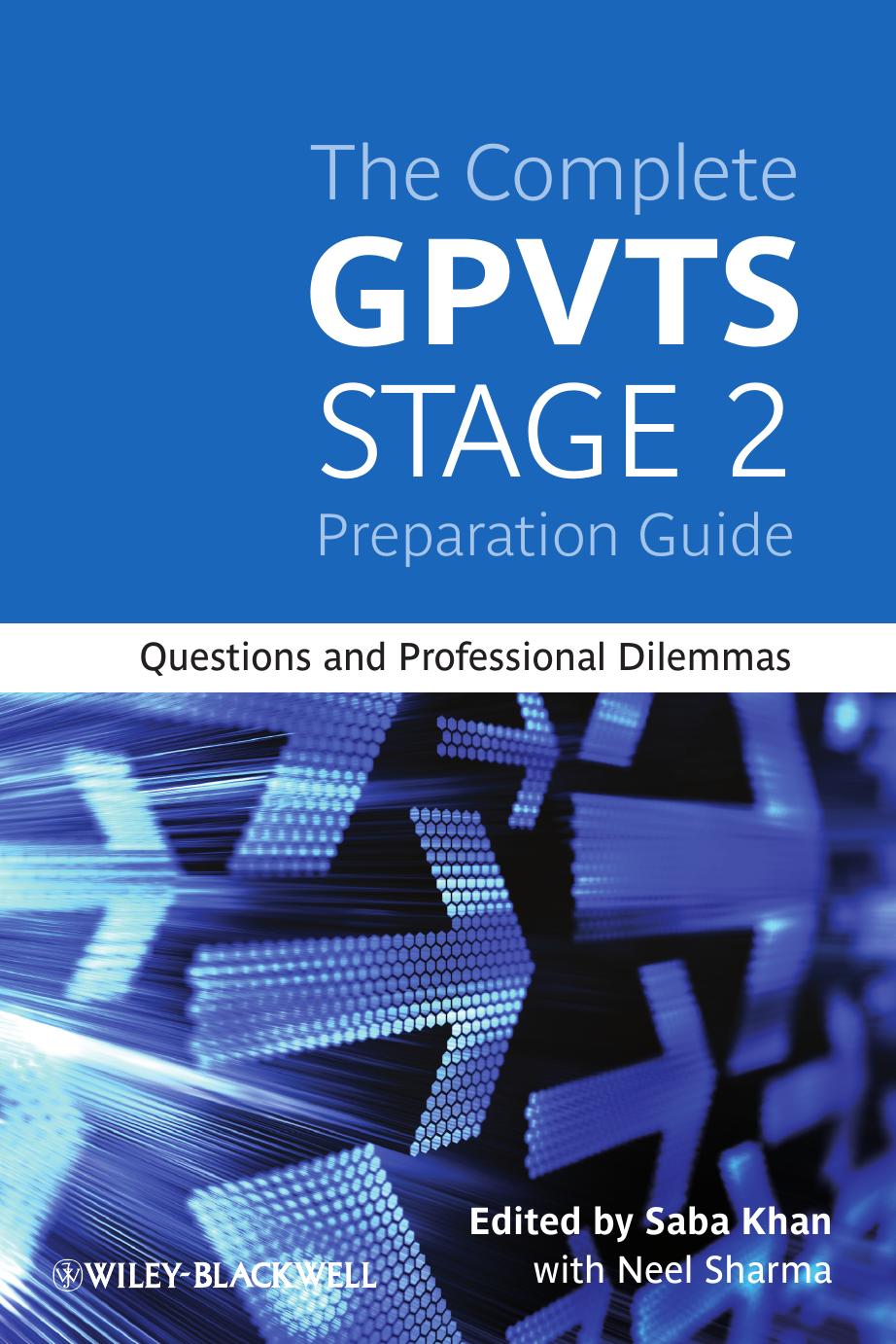 The complete GPVTS stage 2 preparation guide : questions and professional dilemmas by Saba Khan; Neel Sharma