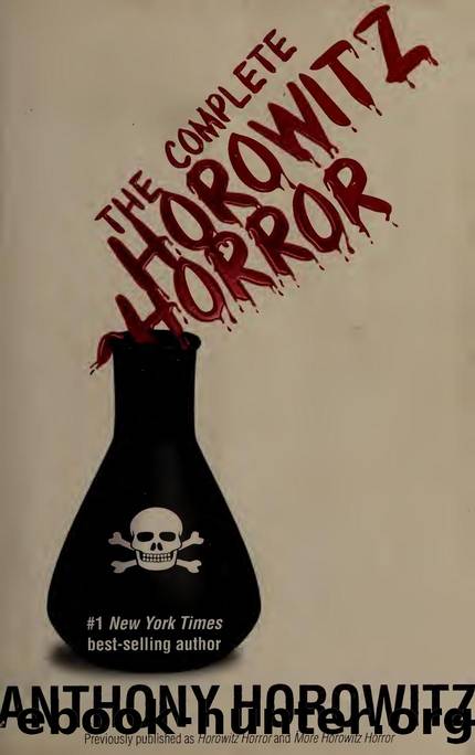 The complete Horowitz horror by Horowitz Anthony 1955- author